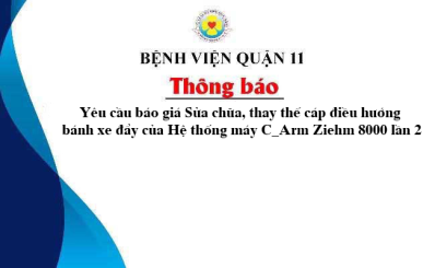 Thông báo yêu cầu báo giá Sửa chữa, thay thế cáp điều hướng bánh xe đẩy của Hệ thống máy C_Arm Ziehm 8000 lần 2